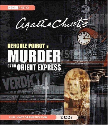 Agatha Christie: Murder on the Orient Express (AudiobookFormat, BBC Audiobooks America)