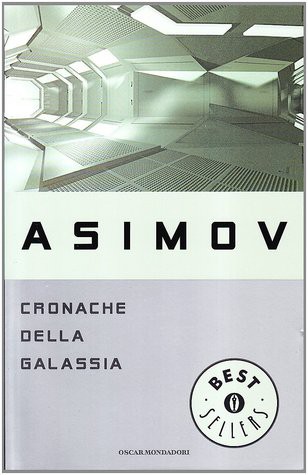Isaac Asimov OG: Cronache della galassia (Paperback, Italian language, 1995, Mondadori)