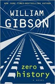 William Gibson (Duplicate): Zero History (2010, Putnam)