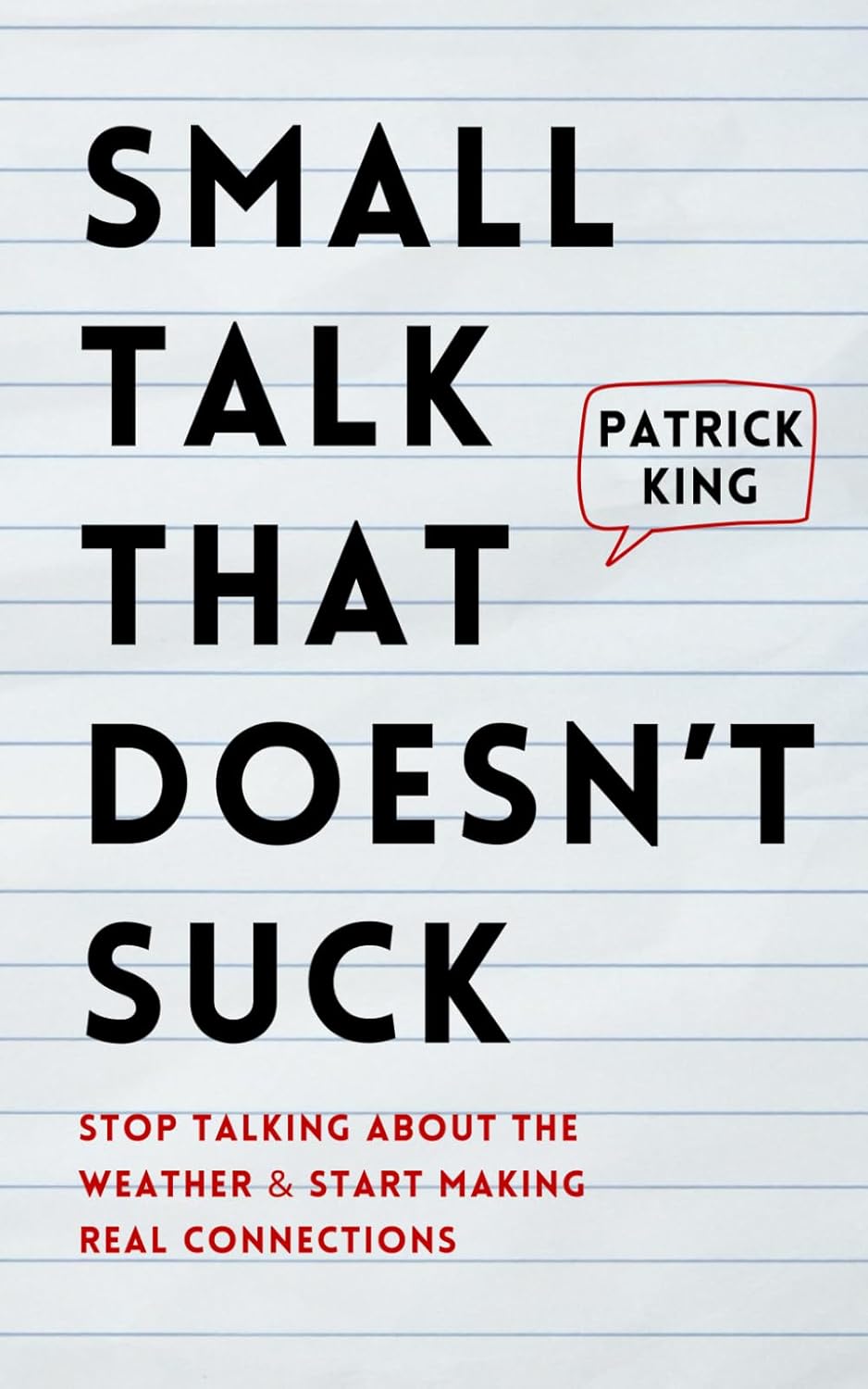 Patrick King: Small Talk that Doesn't Suck (2024, PKCS Media)