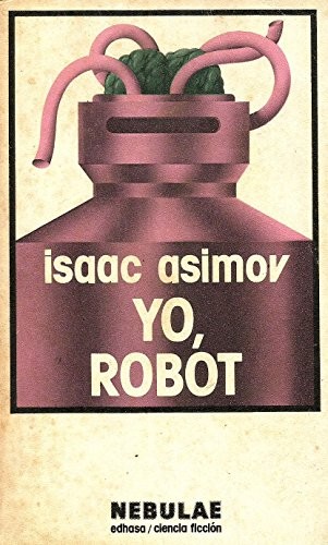 Isaac Asimov OG, ASIMOV ISAAC (non valido): Yo, robot (Paperback, Spanish language, 1984, Edhasa)