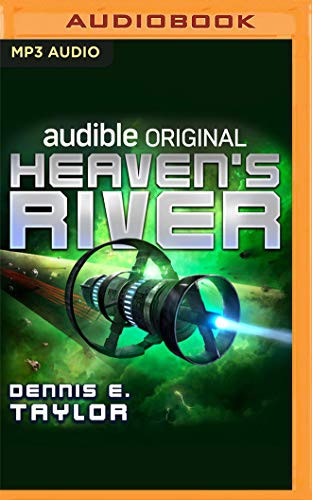 Dennis Taylor, Ray Porter: Heaven’s River (AudiobookFormat, 2021, Audible Studios on Brilliance Audio)