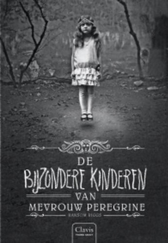 Ransom Riggs: De bijzondere kinderen van mevrouw peregrine (Hardcover, Dutch language, 2012, Uitgeverij Clavis B.V.B.A.)