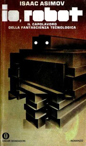 Isaac Asimov OG: Io, robot (Paperback, Italian language, 1974, Arnoldo Mondadori)