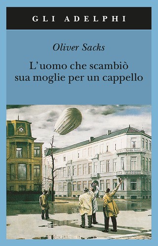Jonathan Davis, Will Self, Oliver Sacks: L'uomo che scambiò sua moglie per un cappello (Paperback, Italian language, 2001, Adelphi)