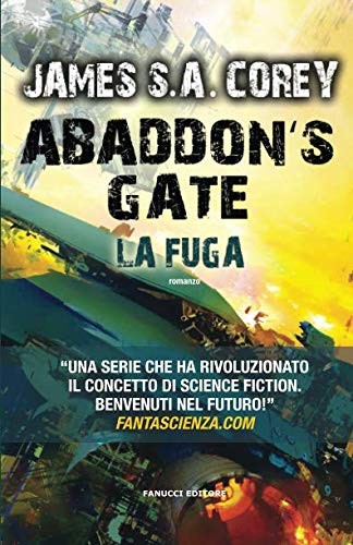 James A. Corey: Abaddon's Gate. La fuga (Paperback, Italian language, 2016, Fanucci, Fanucci Editore)