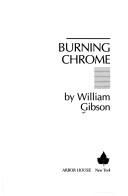William Gibson (Duplicate): Burning chrome (1986, Arbor House)