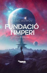 Isaac Asimov OG, OCTAVI GIL i PUJOL: Fundació i Imperi (català language, 2023, Duna Llibres)