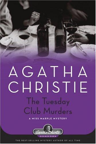 Agatha Christie: The Tuesday Club Murders (Hardcover, 2007, Black Dog & Leventhal Publishers)