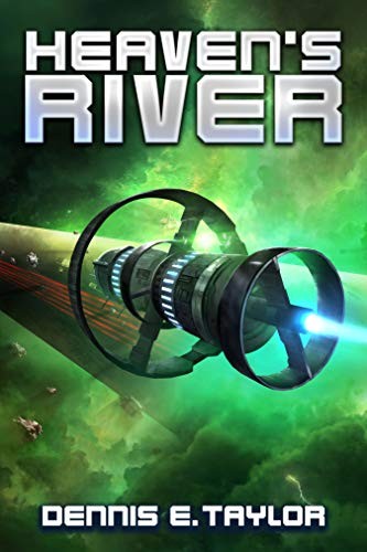 Dennis Taylor: Heaven’s River (Paperback, 2021, Ethan Ellenberg Literary Agency)