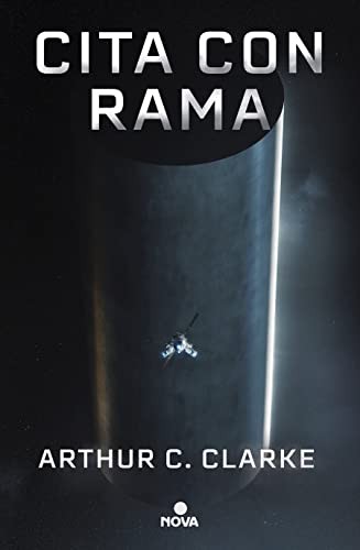 Arthur C. Clarke: Cita con Rama  / Rendezvous with Rama. Illustrated Edition (Hardcover, Nova, Ediciones B)