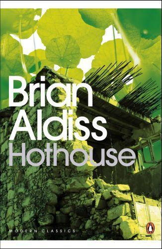 Brian Aldiss, Brian Aldiss: Hothouse (2009, Penguin Group UK)