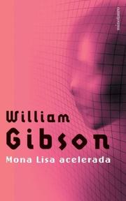 William Gibson: Mona Lisa Acelerada (Paperback, Spanish language, 2004, Minotauro)